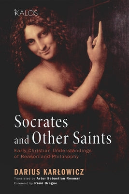 Socrates and Other Saints by Karlowicz, Dariusz