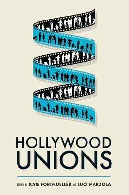 Hollywood Unions by Fortmueller, Kate