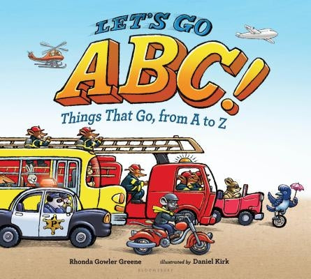 Let's Go ABC!: Things That Go, from A to Z by Greene, Rhonda Gowler