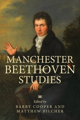 Manchester Beethoven Studies by Cooper, Barry