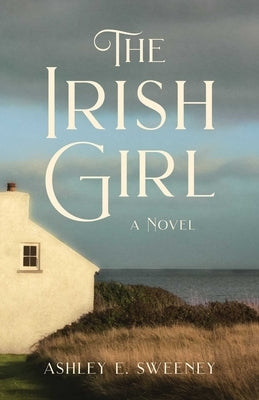 The Irish Girl by Sweeney, Ashley E.