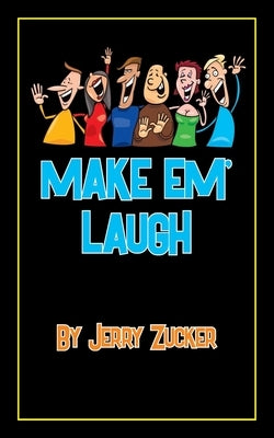 Make Em' Laugh by Zucker, Jerry