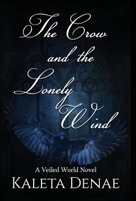 The Crow and the Lonely Wind by Denae, Kaleta