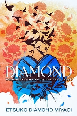 Diamond: The Memoir of a Lost Daughter of Japan by Miyagi, Etsuko Diamond