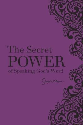 The Secret Power of Speaking God's Word by Meyer, Joyce