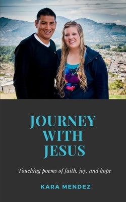 Journey with Jesus by Mendez, Kara