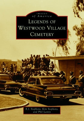 Legends of Westwood Village Cemetery by Stephens, E. J.