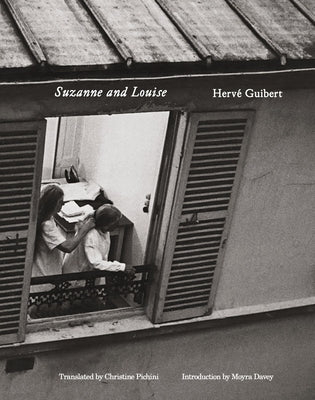 Herv? Guibert: Suzanne and Louise by Guibert, Herve