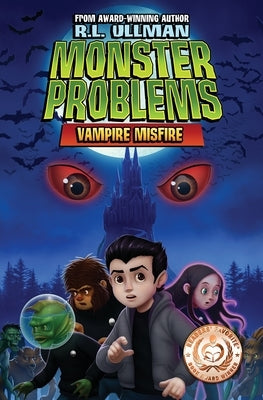 Monster Problems: Vampire Misfire by Ullman, R. L.