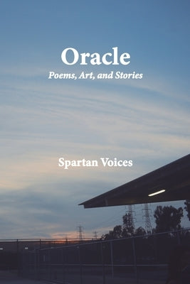 Oracle Poems, Art, and Stories by Voices, Spartan