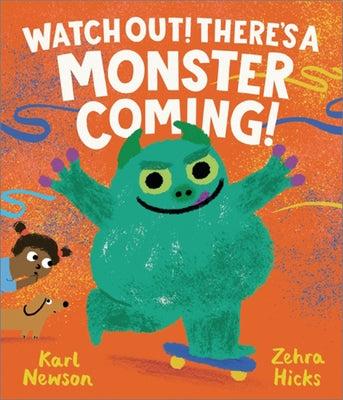 Watch Out! There's a Monster Coming! by Newson, Karl