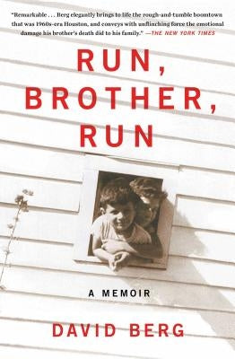 Run, Brother, Run: A Memoir of a Murder in My Family by Berg, David