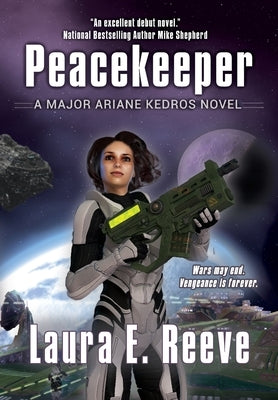 Peacekeeper: A Major Ariane Kedros Novel by Reeve, Laura E.