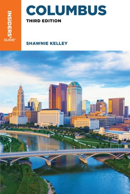 Insiders' Guide(r) to Columbus by Kelley, Shawnie