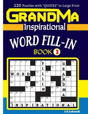 GRANDMA Inspirational WORD FILL-IN Book: 120 puzzles and inspirational quotes to by Lubandi, J. S.