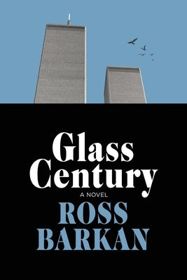 Glass Century by Barkan, Ross
