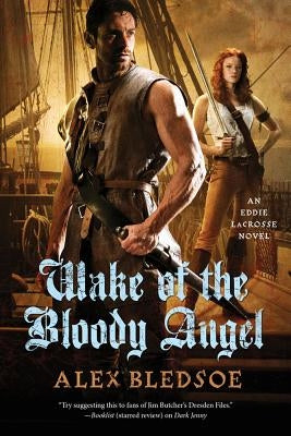 Wake of the Bloody Angel: An Eddie Lacrosse Novel by Bledsoe, Alex