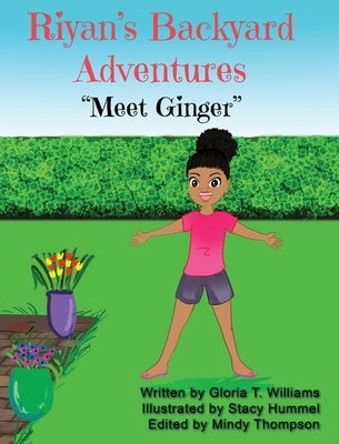 Ryan's Backyard Adventures: "Meet Ginger" by Williams, Gloria T.