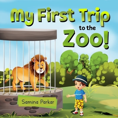 My First Trip to the Zoo by Parkar, Samina