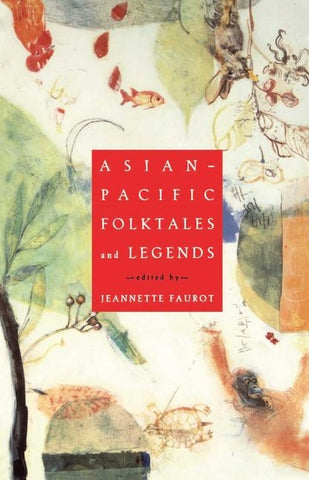 Asian-Pacific Folktales and Legends by Faurot, Jeannette