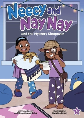 Neecy and Nay Nay and the Mystery Sleepover (Neecy and Nay Nay #4) (a Little Bee Books Chapter Book Series) by Harvey, Syrone