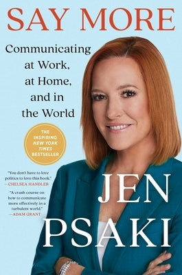 Say More: Lessons from Work, the White House, and the World by Psaki, Jen