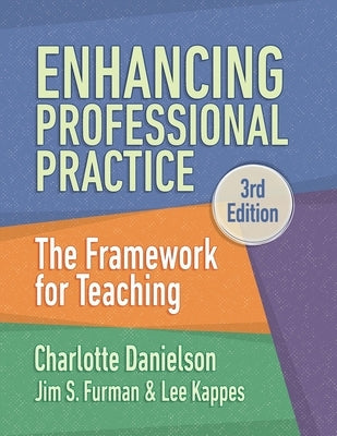 Enhancing Professional Practice: The Framework for Teaching by Danielson, Charlotte