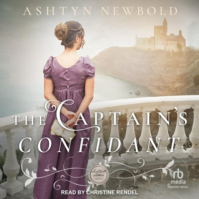 The Captain's Confidant by Newbold, Ashtyn
