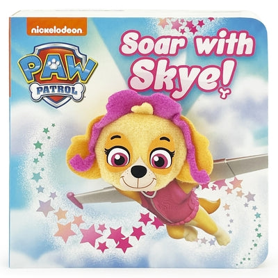 Paw Patrol Soar with Skye! Puppet Book by Paw Patrol Licensed Art