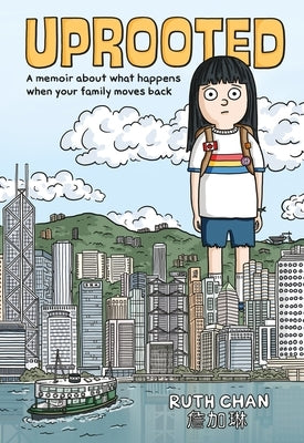 Uprooted: A Memoir about What Happens When Your Family Moves Back by Chan, Ruth