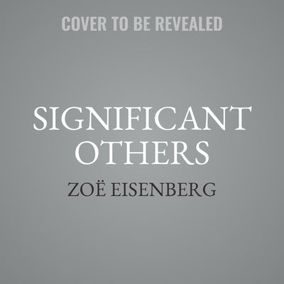 Significant Others by Eisenberg, Zo&#235;