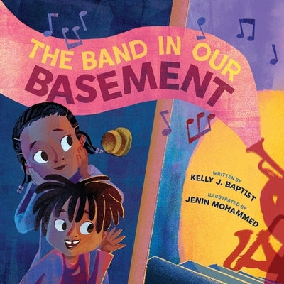 The Band in Our Basement: A Picture Book by Baptist, Kelly J.