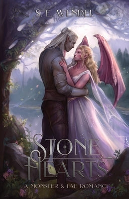 Stone Hearts: A Monster & Fae Romance by Wendel, S. E.