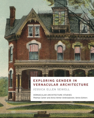 Exploring Gender in Vernacular Architecture by Sewell, Jessica Ellen