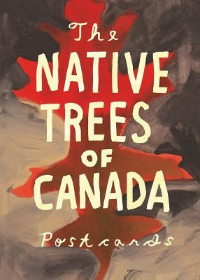 Native Trees of Canada: A Postcard Set: Postcard Set with 30 Postcards by Shapton, Leanne