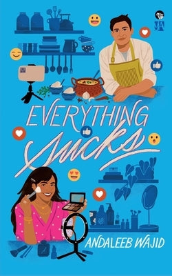 Everything Sucks by Wajid, Andaleeb