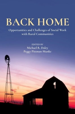 Back Home: Opportunities and Challenges of Social Work with Rural Communities by Daley, Michael R.