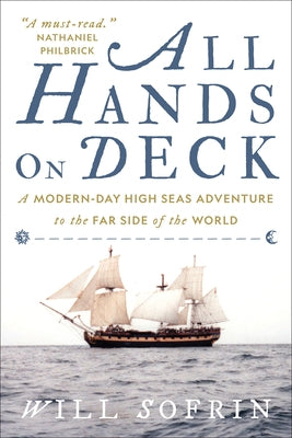 All Hands on Deck: A Modern-Day High Seas Adventure to the Far Side of the World by Sofrin, Will