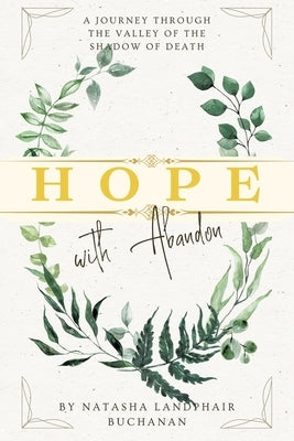 Hope with Abandon by Buchanan, Natasha Landphair