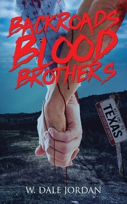 Backroads Blood Brothers by Jordan, W. Dale