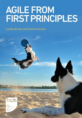 Agile From First Principles by Girvan, Lynda