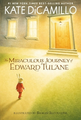 The Miraculous Journey of Edward Tulane: (A Heartwarming Tale of a China Rabbit's Quest for Love and Belonging - Middle-Grade Chapter Book for Kids Ag by DiCamillo, Kate
