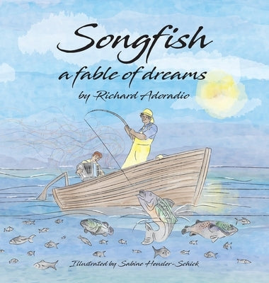 Songfish a fable of dreams by Adoradio, Richard