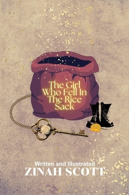 The Girl Who Fell In The Rice Sack by Scott, Zinah