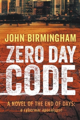 Zero Day Code by Birmingham, John