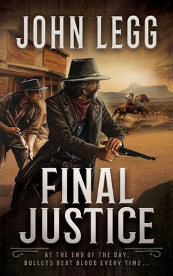 Final Justice: A Western Bounty Hunter Novel by Legg, John