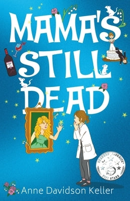 Mama's Still Dead by Keller, Anne Davidson