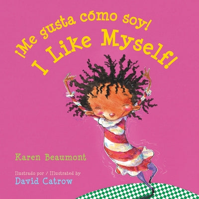 I Like Myself!/¡Me Gusta Cómo Soy! Board Book: Bilingual English-Spanish = I Like Myself! by Beaumont, Karen