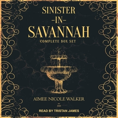 Sinister in Savannah: The Complete Box Set by Walker, Aimee Nicole