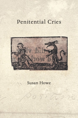 Penitential Cries by Howe, Susan